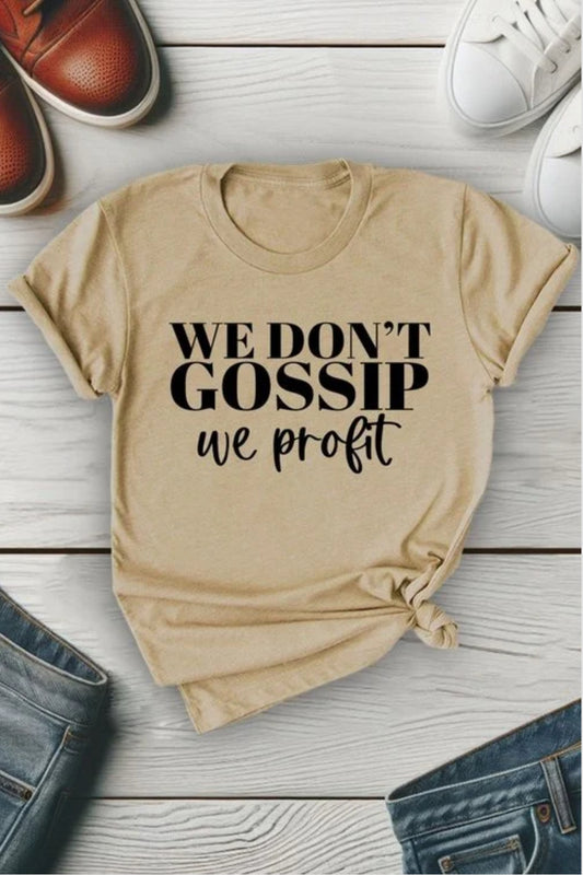 We don't gossip T-shirt